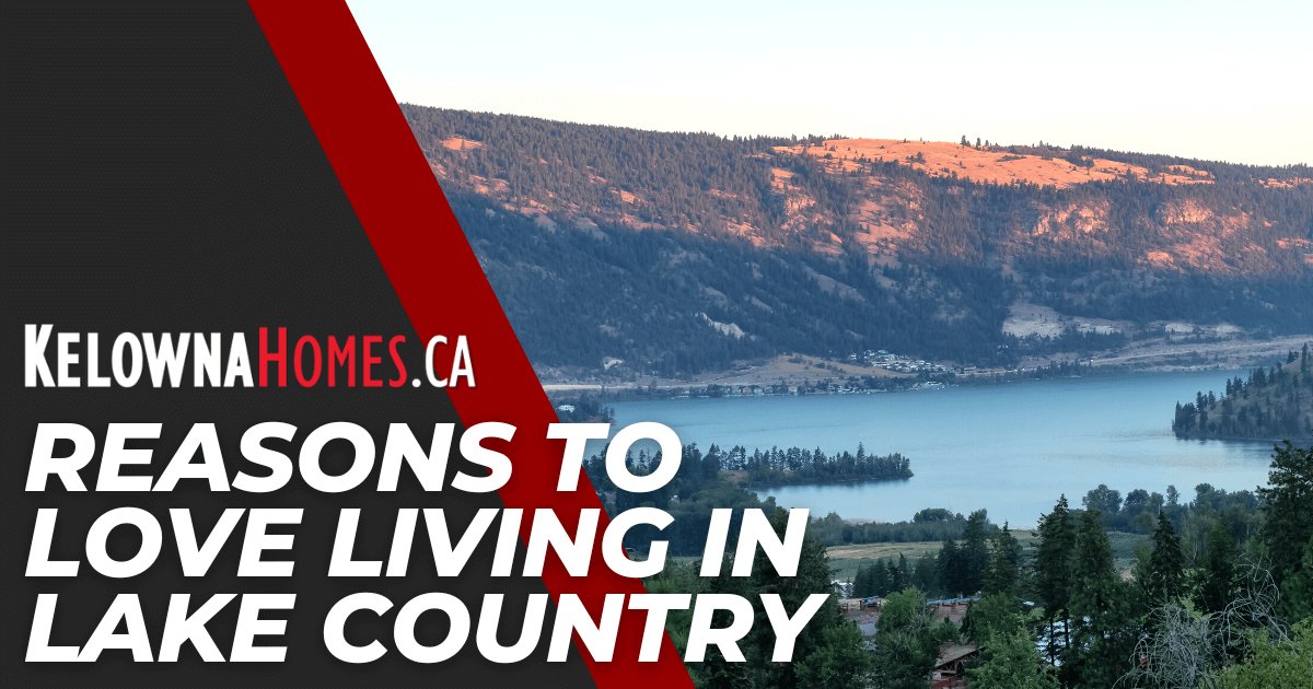 Why Should You Love Living in Lake Country?
