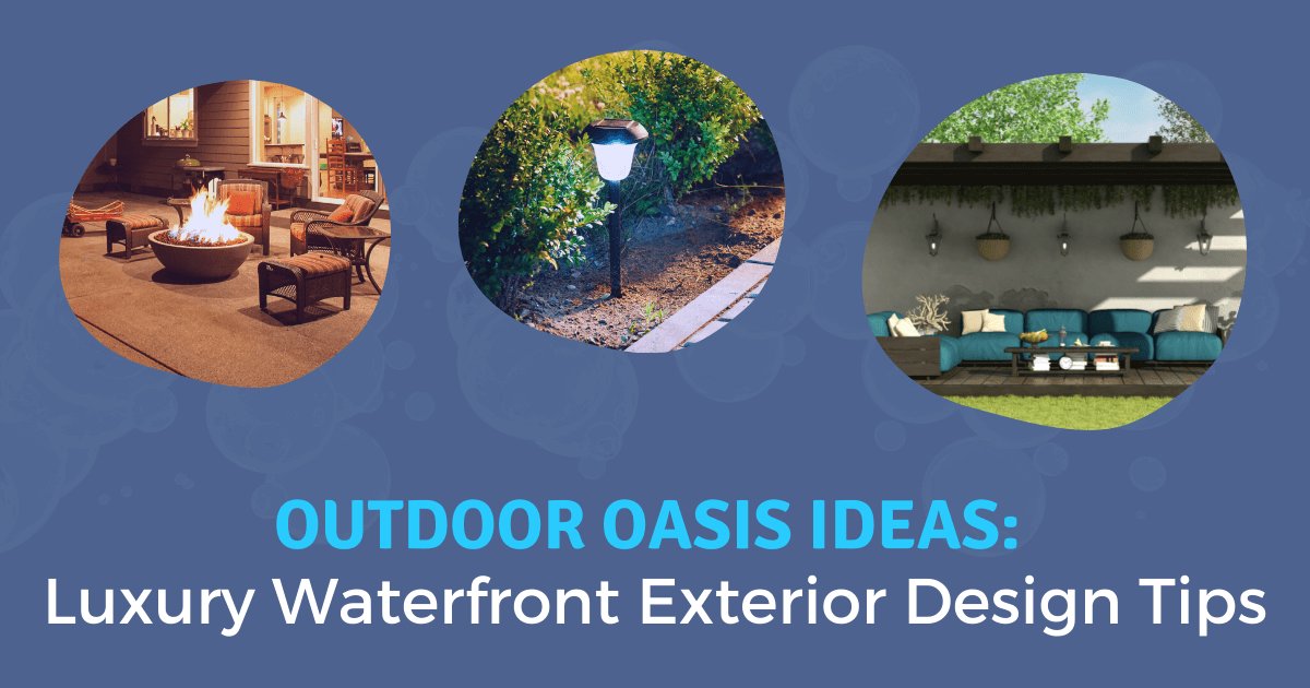 Outdoor Design Tips for Your Luxury Waterfront Home